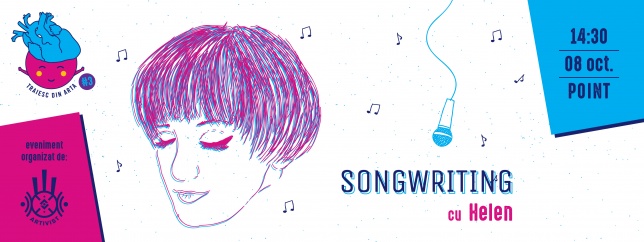 Songwriting cu HELEN @ Trăiesc Din Artă!#3