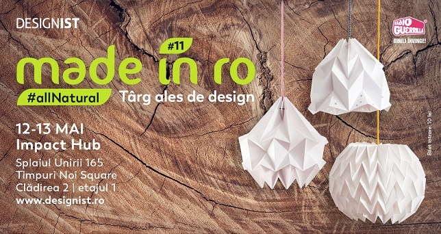Made in RO – Târg ales de design, cu tema #allNatural, va avea loc pe 12-13 mai
