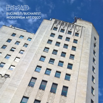B:MAD - Surprinde Bucureștiul Modernist Art Deco 