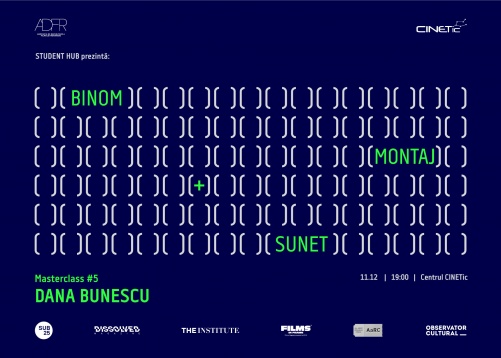Binom: Montaj + Sunet - Masterclass #5 cu Dana Bunescu