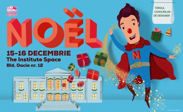 NOËL, Târgul cadourilor de designer, aduce, la The Institute Space, daruri cu super puteri!