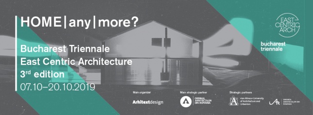 Call for projects Trienala București East Centric Architecture: 7-20 octombrie 2019, București