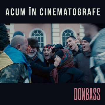 DONBASS – Propunerea Ucrainei la Oscar, 2019, acum în Cinematografele din România