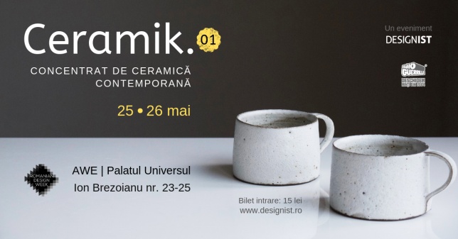 DESIGNIST // CERAMIK. CONCENTRAT DE CERAMICĂ CONTEMPORANĂ