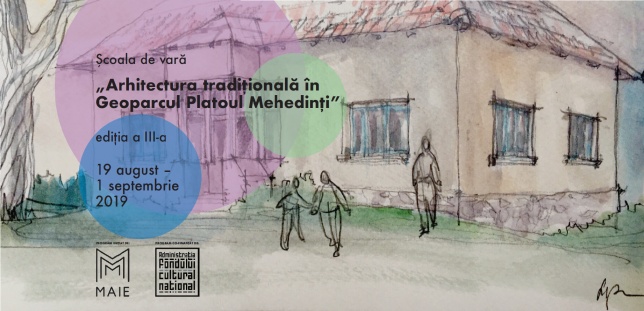 Studenții se pot înscrie la școala de vară „Arhitectura tradițională în Geoparcul Platoul Mehedinți”