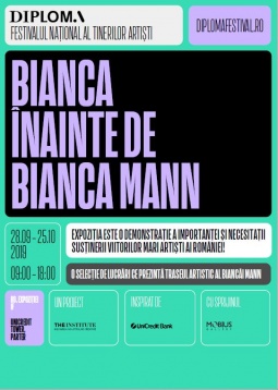 În așteptarea festivalului DIPLOMA, expoziția Bianca înainte de Bianca Mann prezintă traseul artistei