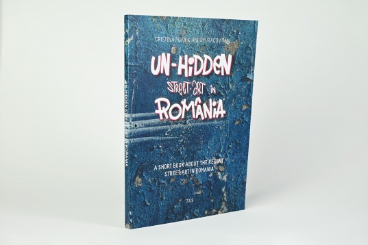 Descoperă noi perspective asupra spațiului public din România cu ajutorul publicației Un-hidden Street Art în Romania