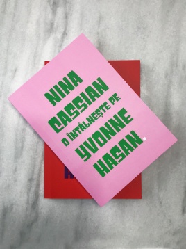 Întâlniri neîntâmplătoare: Nina Cassian o întâlnește pe Yvonne Hasan