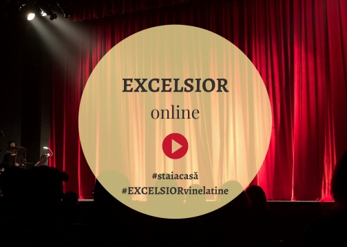 Teatrul EXCELSIOR se mută online
