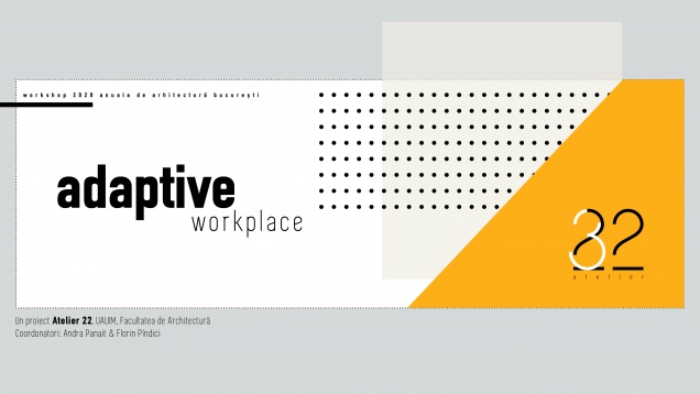 Atelier 22 își propune reconfigurarea spațiului de lucru 