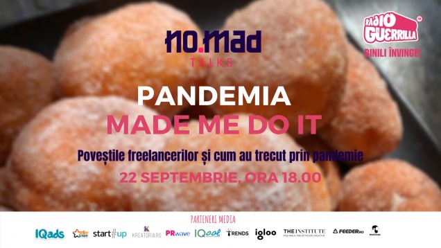 NO.MAD Talks aduce povești și lecții din lockdown învățate de freelanceri pe 22 septembrie la Povești NO.MADe - Pandemia Made Me Do It