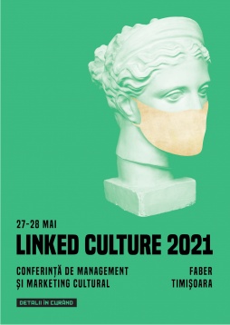 Linked Culture 2021 | 27-28 mai, Timișoara