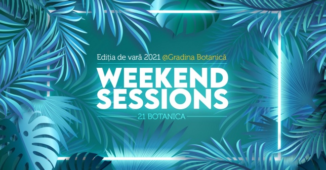  Începe Weekend Sessions by Roditor Food Market la Grădina Botanică 