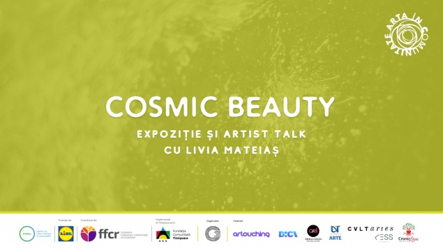 Cosmic Beauty | Expoziție și artist talk cu Livia Mateiaș
