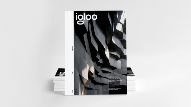 Noul igloo 213 • Material: fundament al arhitecturii