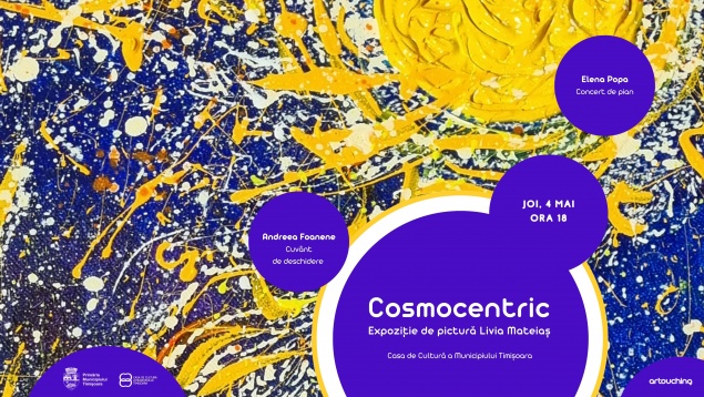 COSMOCENTRIC - expoziție de pictură Livia Mateiaș 