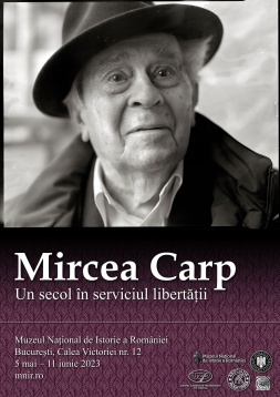Deschiderea expoziției „Mircea Carp. Un secol în serviciul libertății”, la Muzeul Național de Istorie a României
