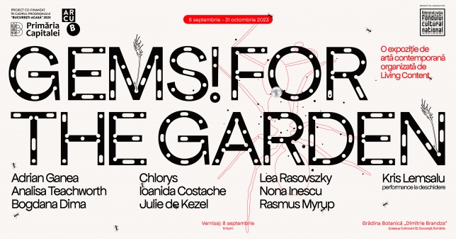 Artă contemporană x Grădina Botanică „Dimitrie Brandza" = Gems! for the Garden 