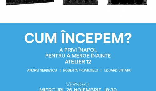 Expoziția CUM ÎNCEPEM? A privi înapoi, pentru a merge înainte @Amzei Creative Corner