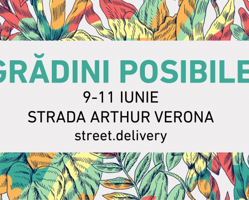 Street Delivery 2017 aduce în stradă grădinile posibile
