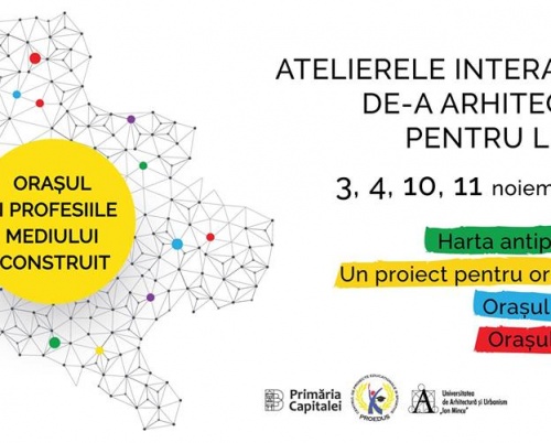 „Oraşul şi profesiile mediului construit” - serie de 16 ateliere