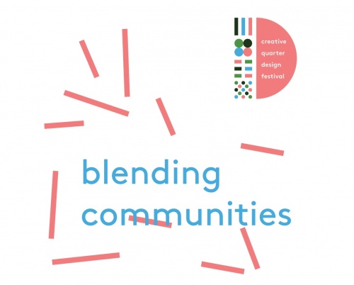 Blending Communities // Creative Quarter Design Festival