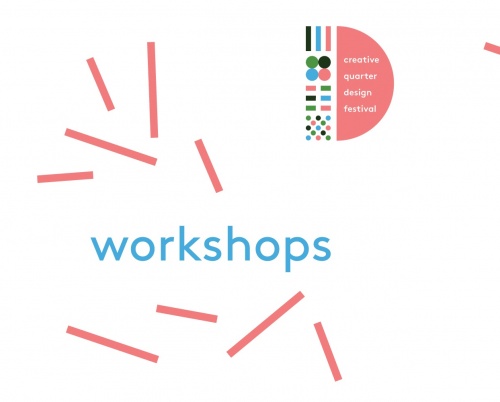 Workshops // Creative Quarter Design Festival