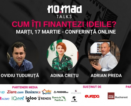 Despre posibilitățile de finanțare ale proiectelor, la ediția exclusiv online a NO.MAD Talks de pe 17 martie