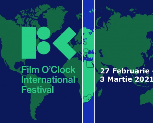Festivalul Internațional Film O’clock, un concept inovator cu prima ediție între 27 februarie – 3 martie 2021