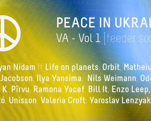 Label-ul feeder sound lansează PEACE IN UKRAINE VA - vol I pentru a ajuta în mod direct artiștii ucraineni