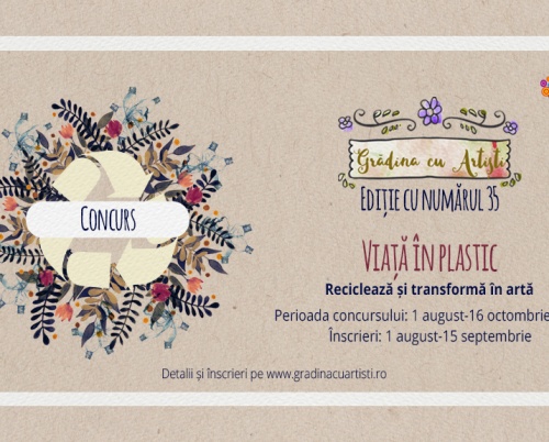Apel deschis pentru artiștii pasionați de reciclare, la Grădina cu Artiști
