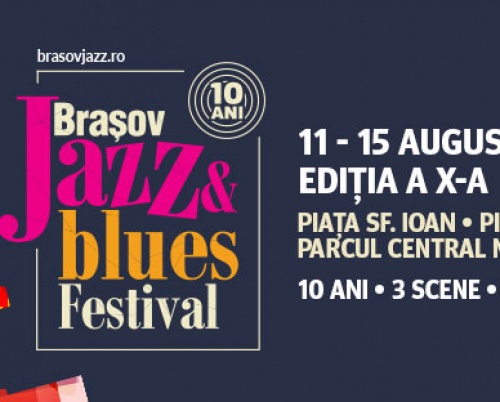 Brașov Jazz & Blues Festival aniversează 10 ani  