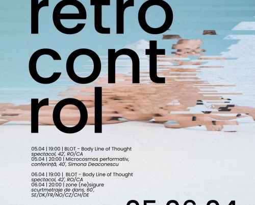 RETROCONTROL – DOCUMENTARE PERFORMATIVE ÎN DEPLASARE