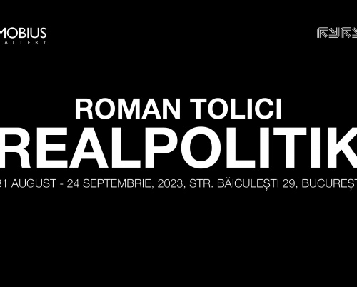 Expoziția #REALPOLITIK | Roman Tolici la Spațiul The Institute