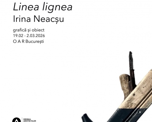 Vernisajul expoziției „Linea lignea”, semnată de Irina Neacșu, la OAR – Filiala București